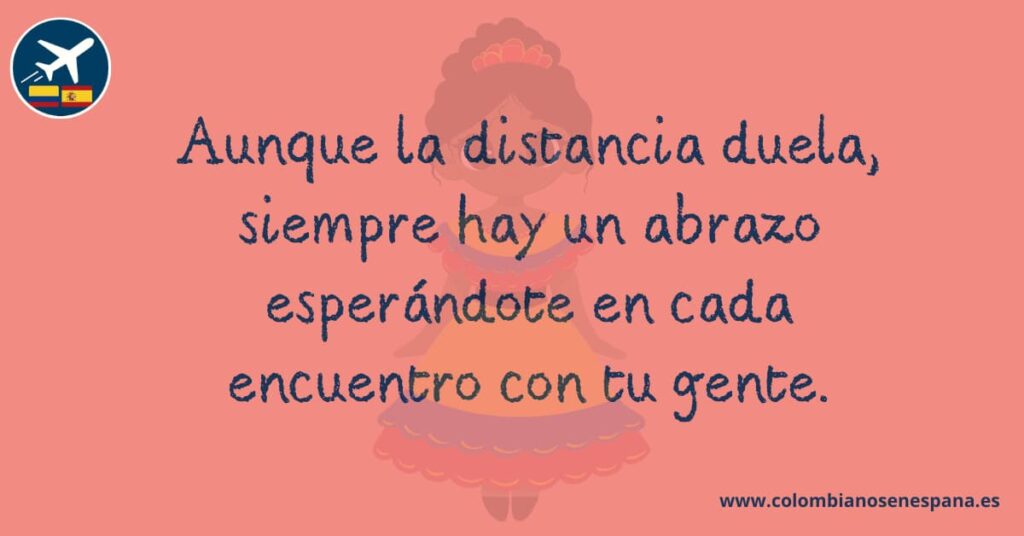 aunque-la-distancia-duela-abrazo-frase-motivacional-colombianos-en-espana.jp_-1024x536 Ideas para no sentirme solo en España como inmigrante colombiano: cómo conocer amigos