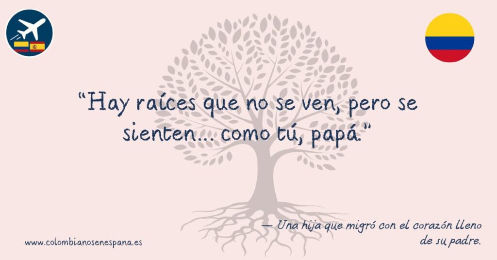 hay-raices-que-no-se-ven-dia-del-padre-colombia.png-1024x536 🌿Día del Padre en Colombia: una carta desde la distancia