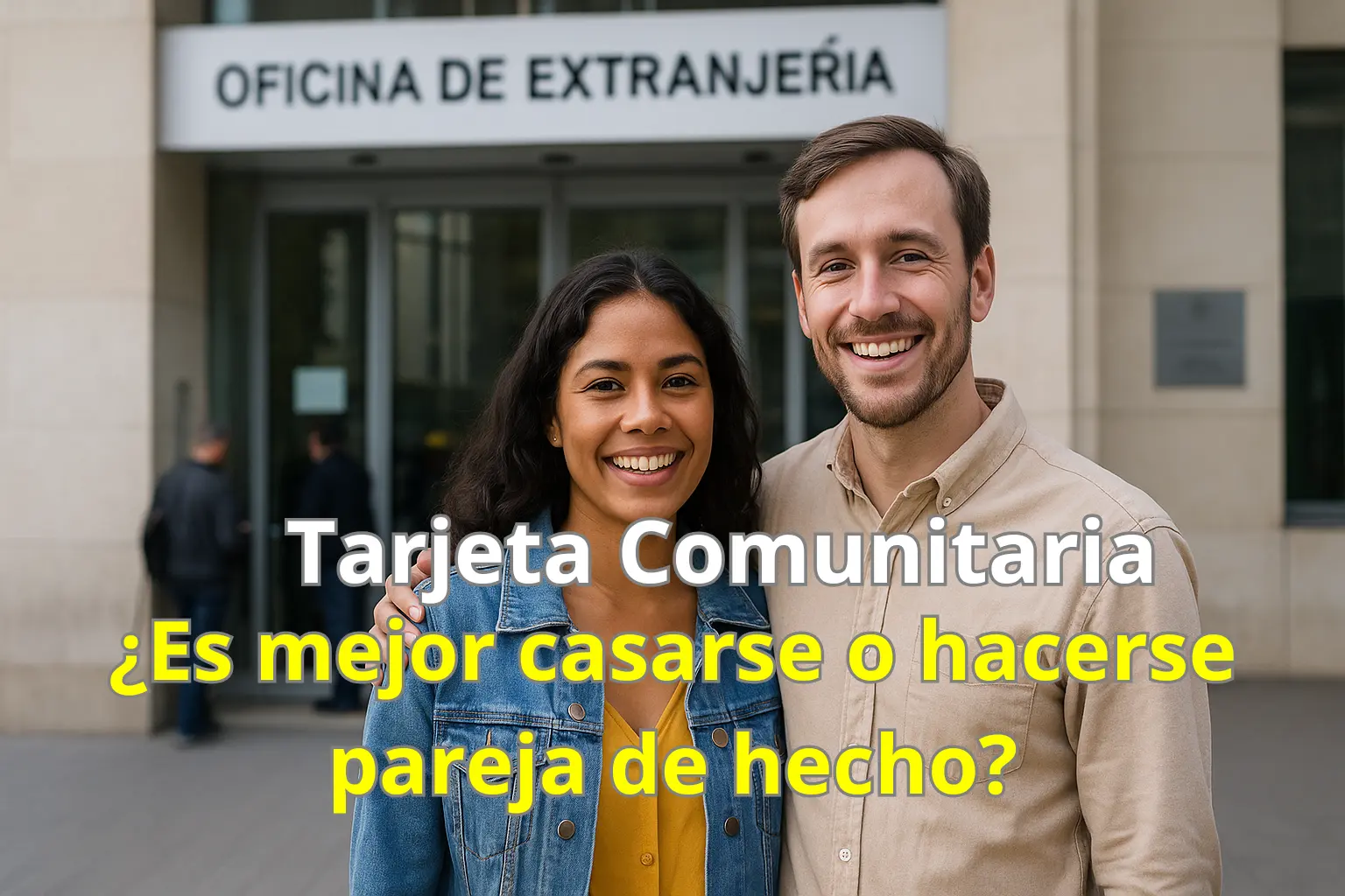 Pareja sonriente frente a la Oficina de Extranjería tras obtener su tarjeta comunitaria